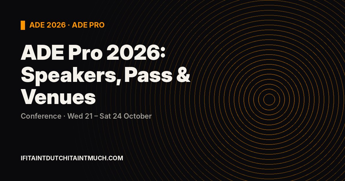 ADE Pro 2026 Guide: Speakers, Pass Price & Venues